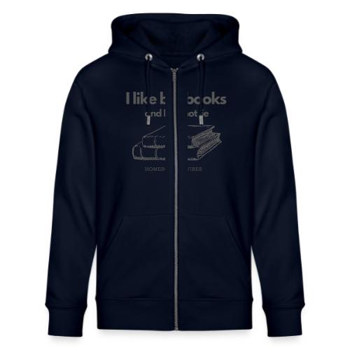 I like Big Books and I Cannot Lie - Stanley/Stella Cultivator Organic Zip Hoodie