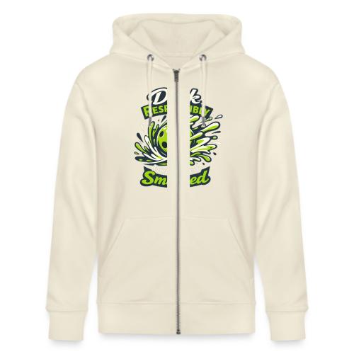 Dink Responsibly Don’t Get Smashed Pickleball Art - Stanley/Stella Cultivator Organic Zip Hoodie