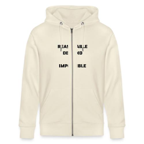 BE REASONABLE DEMAND THE IMPOSSIBLE - Stanley/Stella Cultivator Organic Zip Hoodie