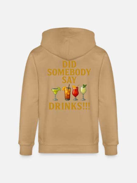 Did Somebody say drinks - Stanley/Stella Cultivator Organic Zip Hoodie -