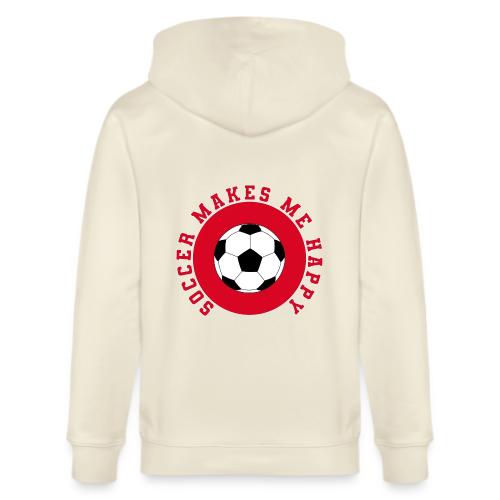 Soccer Makes Me Happy – Football Joy Graphic - Stanley/Stella Cultivator Organic Zip Hoodie