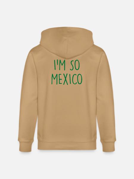 I'm so Mexico - Stanley/Stella Cultivator Organic Zip Hoodie - 