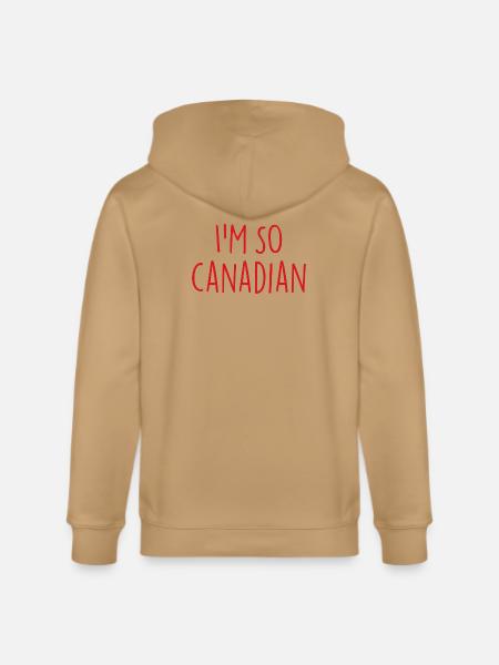 I am so Canadian Canada - Stanley/Stella Cultivator Organic Zip Hoodie -