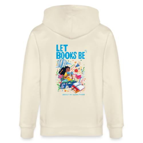 Let Books Be by LoveIs Wise - Stanley/Stella Cultivator Organic Zip Hoodie