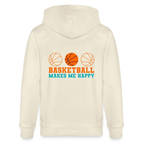 Basketball makes me happy - Stanley/Stella Cultivator Organic Zip Hoodie