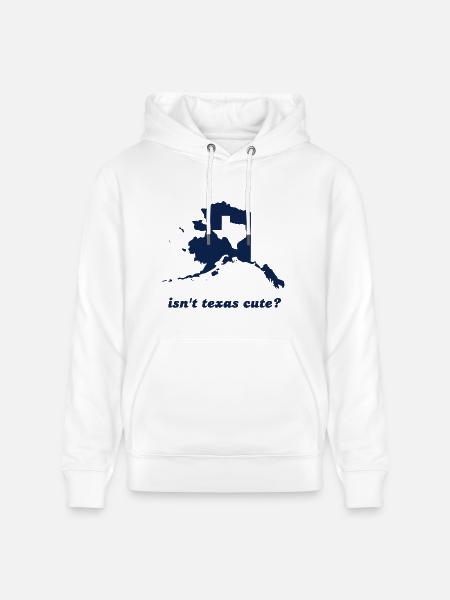 Isn't Texas Cute Compared to Alaska - Heavyweight Unisex Hoodie CRUISER by Stanley/Stella - white