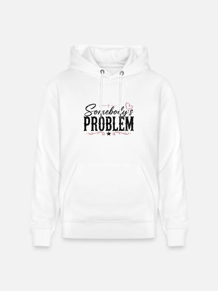 Somebody's Problem Typography - Heavyweight Unisex Hoodie CRUISER by Stanley/Stella - white