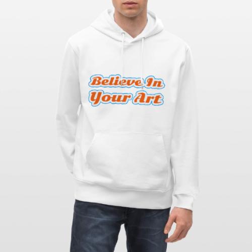 Believe in Your Art — Creative Glow Script - Heavyweight Unisex Hoodie CRUISER by Stanley/Stella
