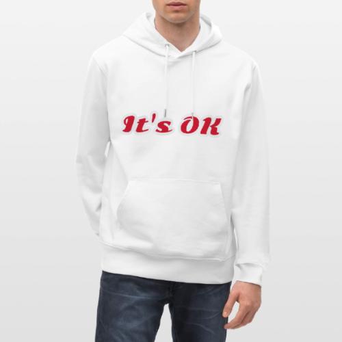 It’s OK Statement - Heavyweight Unisex Hoodie CRUISER by Stanley/Stella