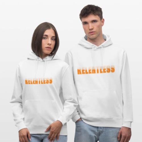 Relentless Motivation Design – Bold Statement - Heavyweight Unisex Hoodie CRUISER by Stanley/Stella