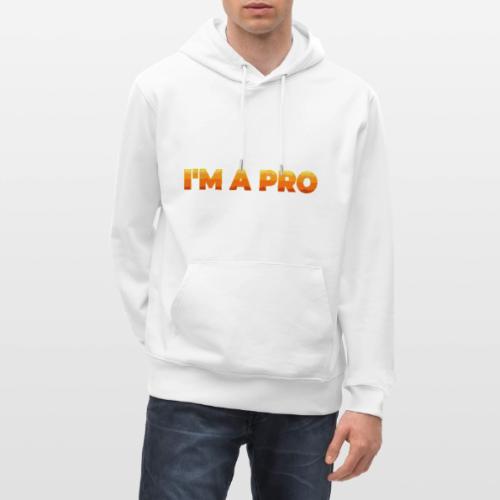 I'm a pro - Heavyweight Unisex Hoodie CRUISER by Stanley/Stella