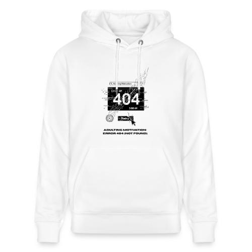 Adulting Motivation: Error 404 T-Shirt - Heavyweight Unisex Hoodie CRUISER by Stanley/Stella