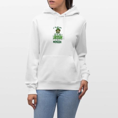 St. Patrick’s Day Dog T-Shirt – We’re All Irish - Heavyweight Unisex Hoodie CRUISER by Stanley/Stella
