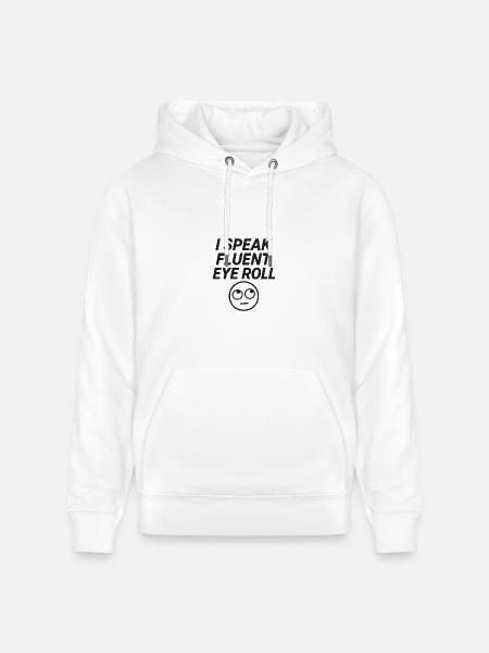 I Speak Fluent Eye Roll - Heavyweight Unisex Hoodie CRUISER by Stanley/Stella - white