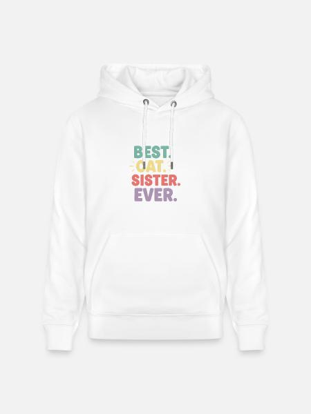 Best Cat Sister Ever - Heavyweight Unisex Hoodie CRUISER by Stanley/Stella - white
