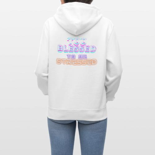 Too blessed - Heavyweight Unisex Hoodie CRUISER by Stanley/Stella