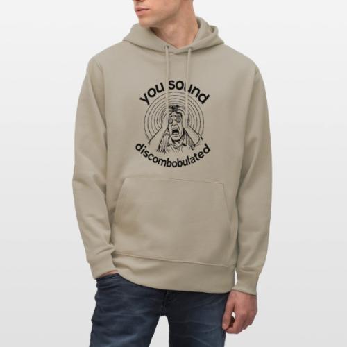 You Sound Discombobulated - Heavyweight Unisex Hoodie CRUISER by Stanley/Stella