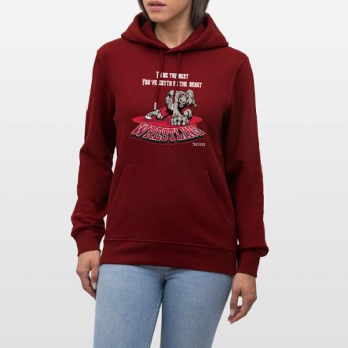 Wrestling - To be the best, you've gotta be a - Heavyweight Unisex Hoodie CRUISER by Stanley/Stella
