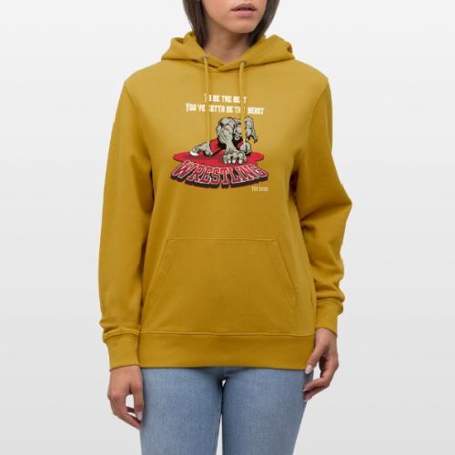 Wrestling - To be the best, you've gotta be a - Heavyweight Unisex Hoodie CRUISER by Stanley/Stella