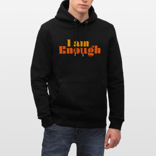 I Am Enough – Self-Love Affirmation Typography - Heavyweight Unisex Hoodie CRUISER by Stanley/Stella