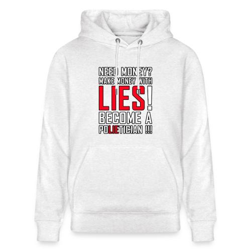 Lies Pay: Become a PoLIEtician Satire - Heavyweight Unisex Hoodie CRUISER by Stanley/Stella