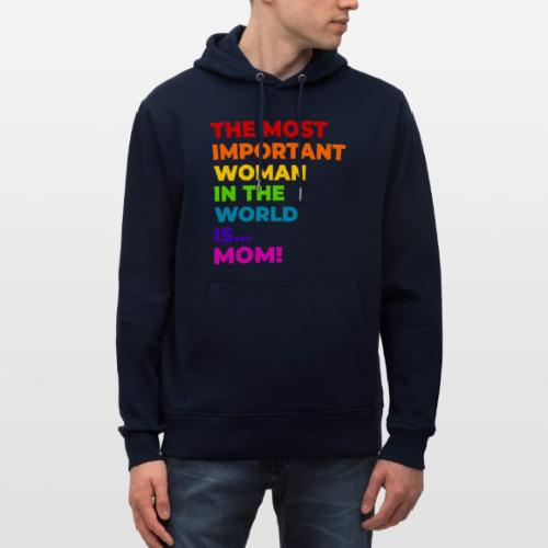 Mom: The Most Important Woman in the World - Heavyweight Unisex Hoodie CRUISER by Stanley/Stella