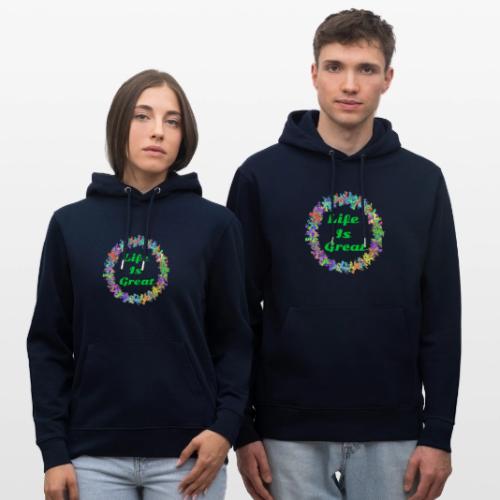 Life Is Great – Positive attitude - Heavyweight Unisex Hoodie CRUISER by Stanley/Stella