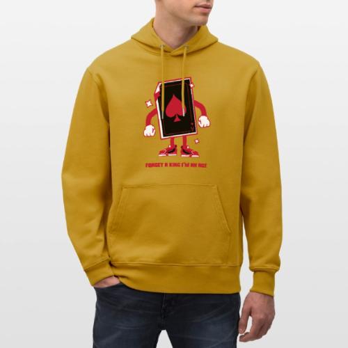 Forget A King I'm An Ace - Heavyweight Unisex Hoodie CRUISER by Stanley/Stella