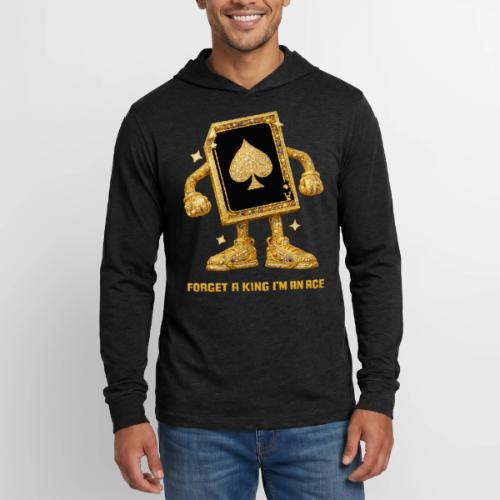 Forget A King I'm An Ace - Unisex Long Sleeve Hoodie Shirt