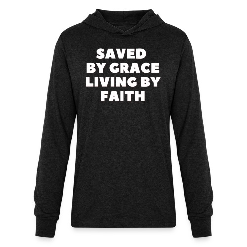 Saved By Grace Living By Faith - Unisex Long Sleeve Hoodie Shirt