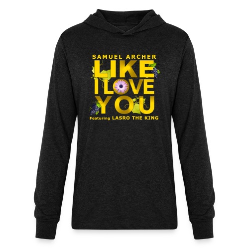 like i love you [smooth] - Unisex Long Sleeve Hoodie Shirt