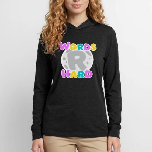 Words R Hard 2.0 - Unisex Long Sleeve Hoodie Shirt