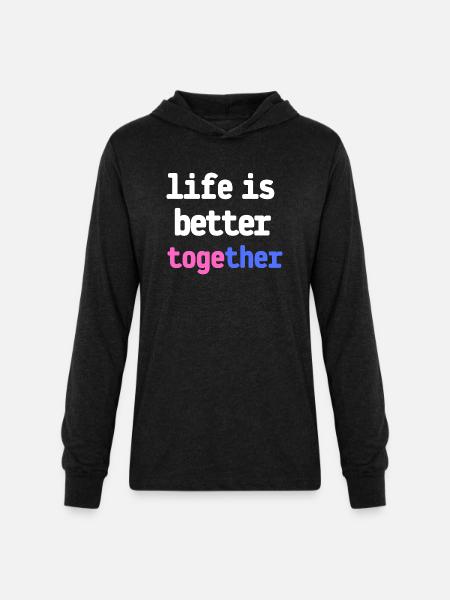 life is better together - Unisex Long Sleeve Hoodie Shirt - heather black