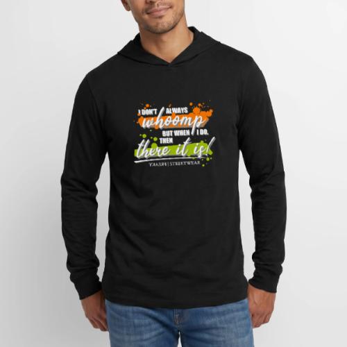 I don t always whoomp - Unisex Long Sleeve Hoodie Shirt