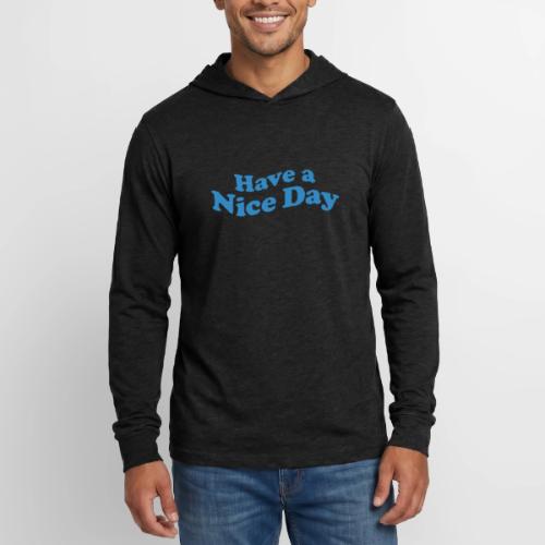 nice day - Unisex Long Sleeve Hoodie Shirt