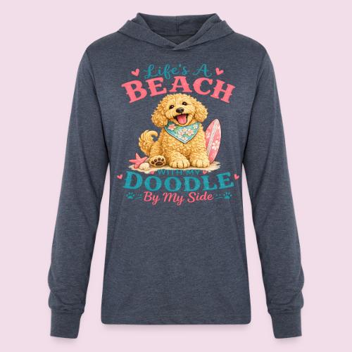 Life's A Beach With My Doodle By My Side - Unisex Long Sleeve Hoodie Shirt