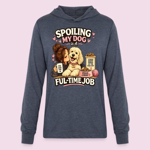 Spoiling My Dog Is a Full-Time Job - Unisex Long Sleeve Hoodie Shirt