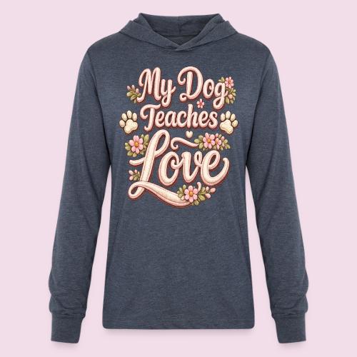 My Dog Teaches Love Faux Embroidery Style - Unisex Long Sleeve Hoodie Shirt