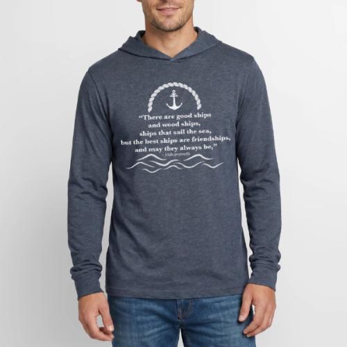 There are good ships and there are wood ships - Unisex Long Sleeve Hoodie Shirt