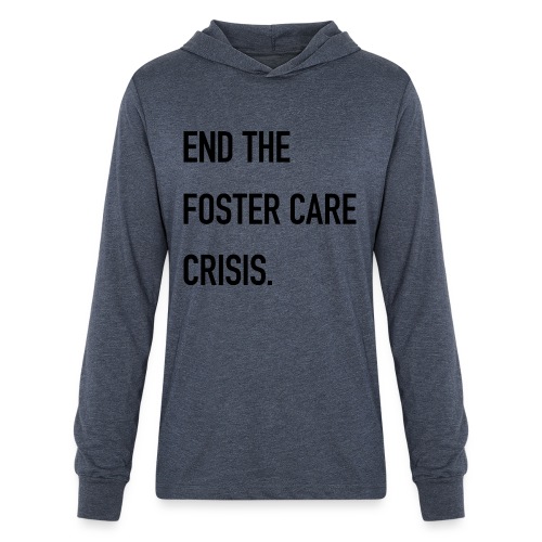 End The Foster Care Crisis - Unisex Long Sleeve Hoodie Shirt