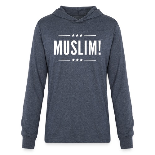 Muslim! - Unisex Long Sleeve Hoodie Shirt
