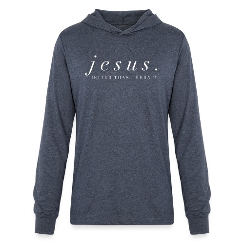 Jesus Better than therapy design 2 in white - Unisex Long Sleeve Hoodie Shirt