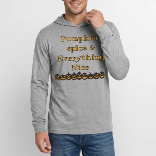 Pumpkin spice& everything nice - Unisex Long Sleeve Hoodie Shirt