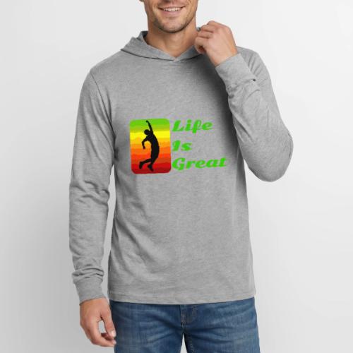 Life Is Great - Unisex Long Sleeve Hoodie Shirt