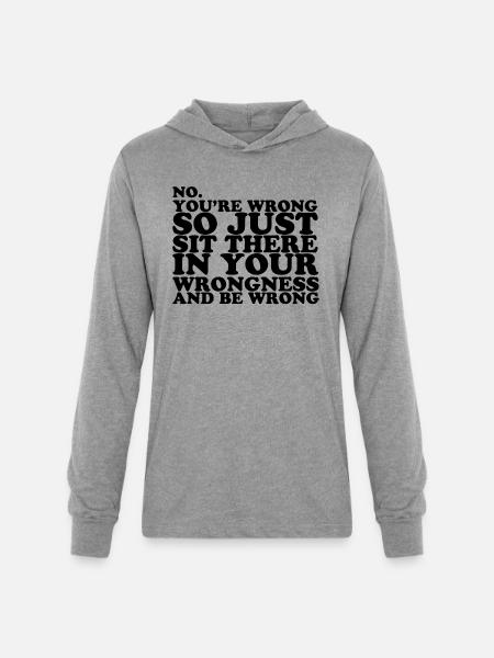 You re Wrong - Unisex Long Sleeve Hoodie Shirt - heather grey