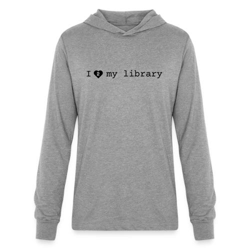 I love my library merch - Unisex Long Sleeve Hoodie Shirt
