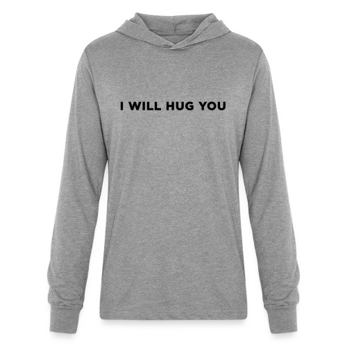I Will Hug You - Unisex Long Sleeve Hoodie Shirt