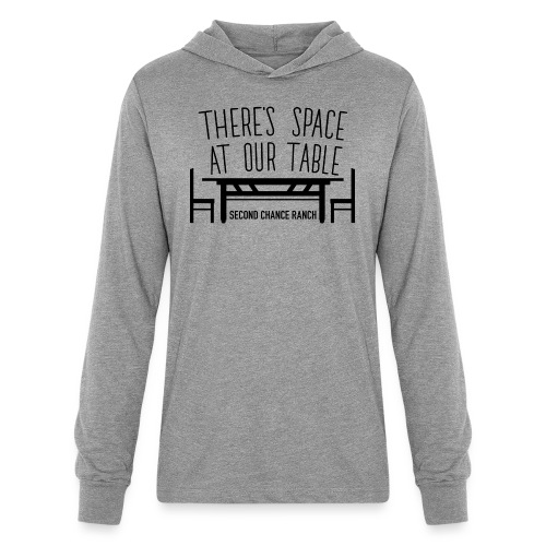 There's space at our table. - Unisex Long Sleeve Hoodie Shirt