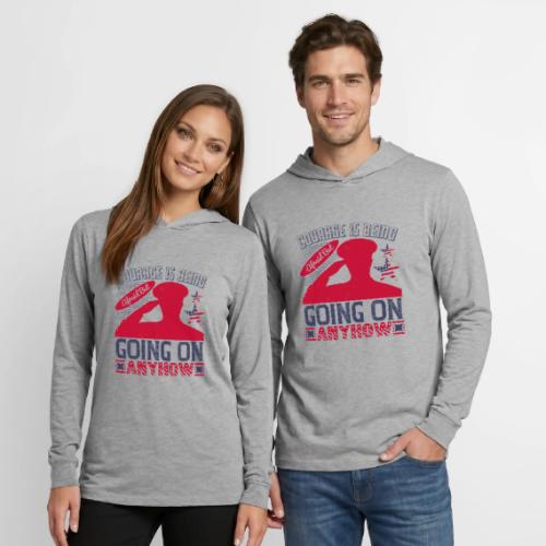 Courage is being afraid but going on anyhow - Unisex Long Sleeve Hoodie Shirt