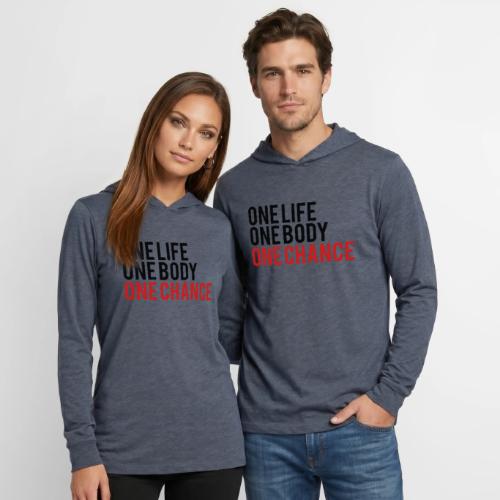 One Life One Body One Chance - Unisex Long Sleeve Hoodie Shirt